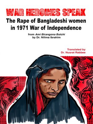 cover image of War Heroines Speak: the Rape of Bangladeshi women in 1971 war of Independence